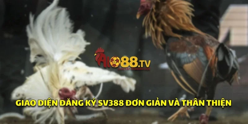 Đăng Ký SV388: Cách Tham Gia Chơi Đá Gà Uy Tín 1 Giao diện đăng ký SV388 đơn giản và thân thiện